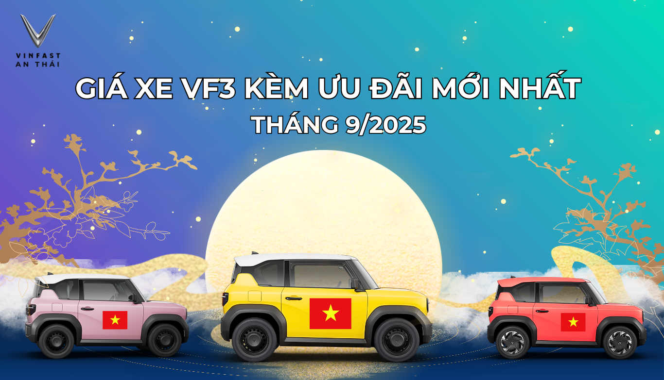 GIÁ XE VF3 MỚI NHẤT KÈM ƯU ĐÃI T9/2025